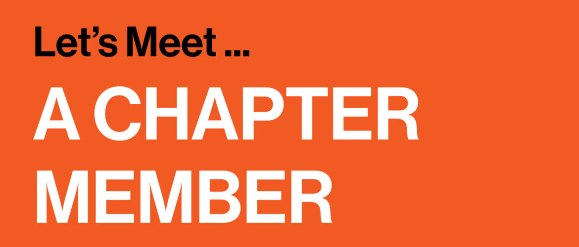 Let’s Meet a Chapter Member