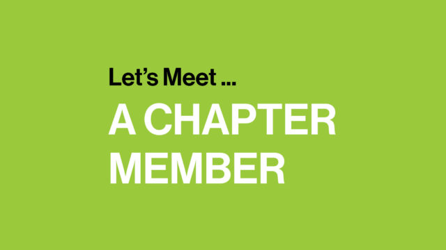Let’s Meet a Chapter Member …