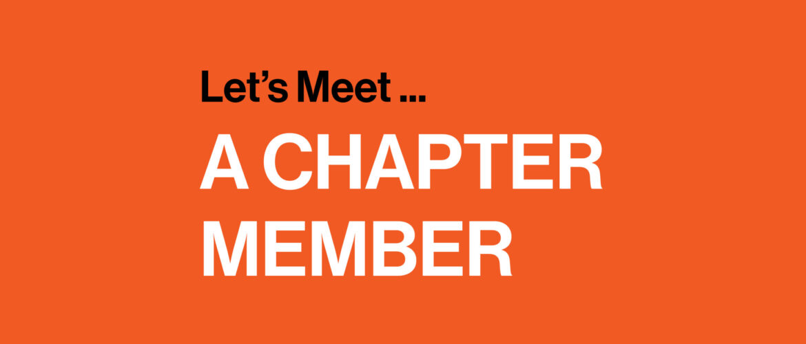 Let’s Meet a Chapter Member