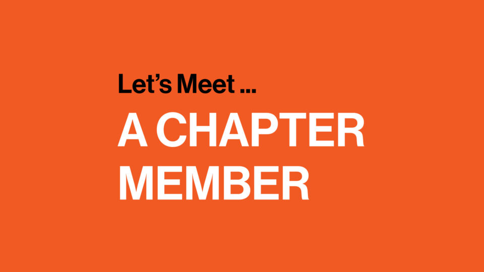 Let’s Meet a Chapter Member