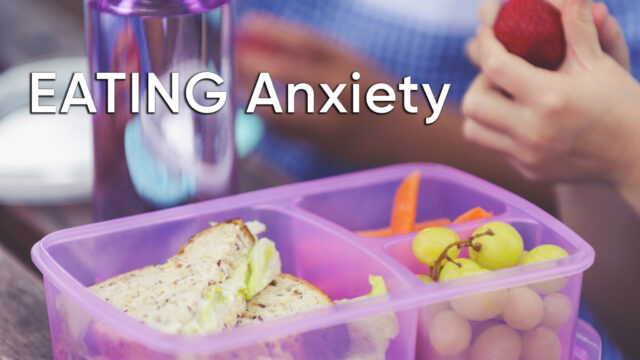 Special Report: Eating Anxiety