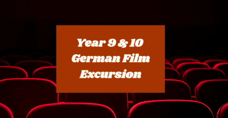 Year 9 &amp; 10 German Film Excursion