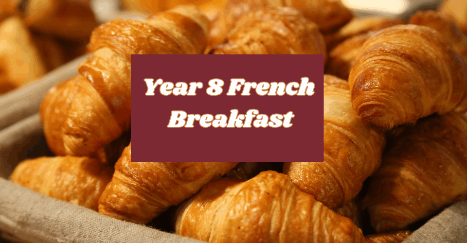 Year 8 French Breakfast