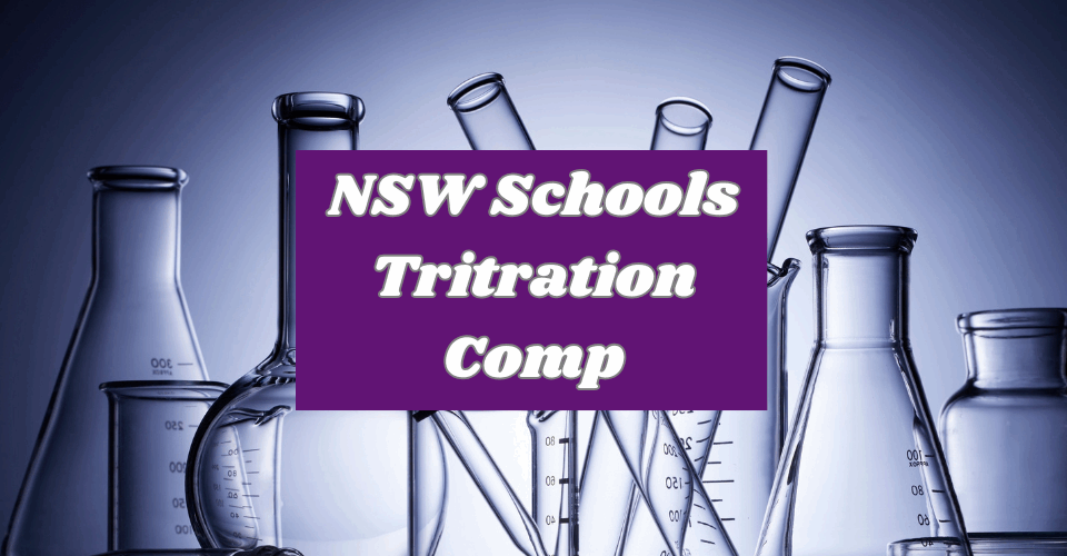 NSW SCHOOLS TITRATION COMPETITION 2025