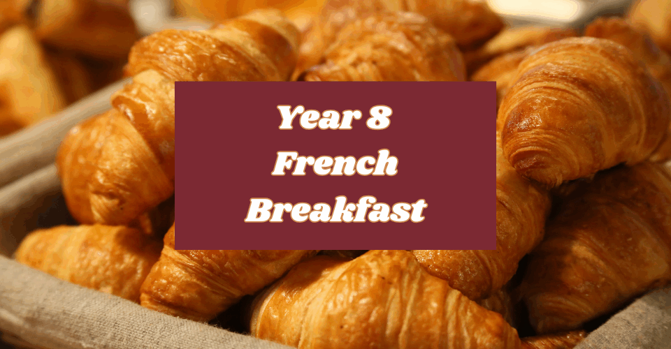 Year 8 French Breakfast