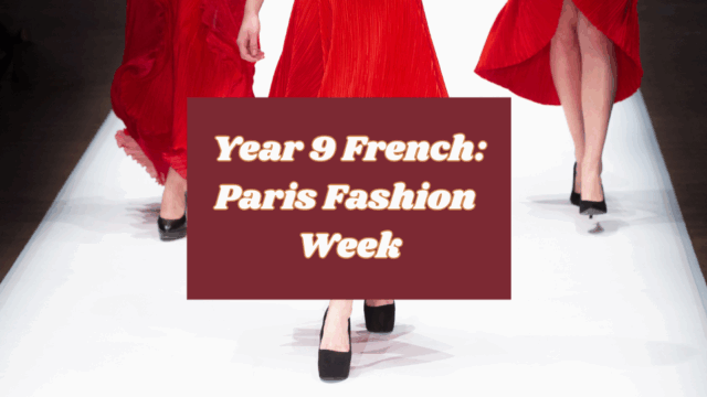 Year 9 French: Paris Fashion Week