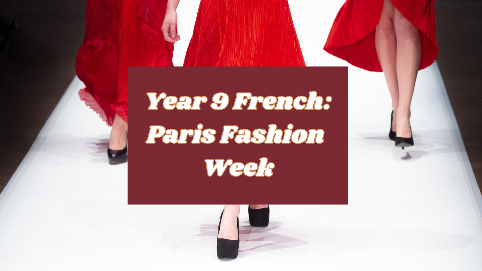Year 9 French: Paris Fashion Week