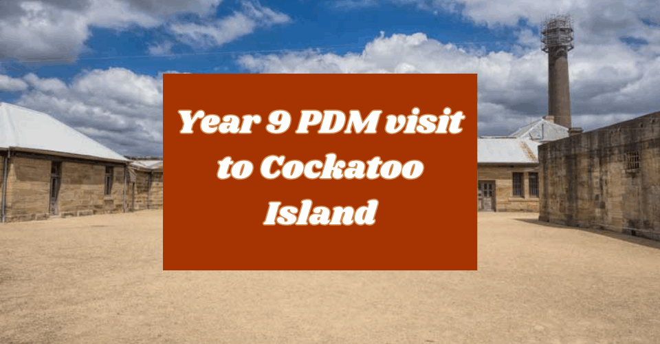 Year 9PDM visit Cockatoo Island