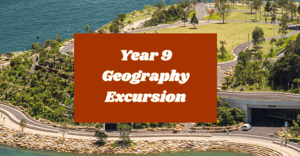 Year 9 Geography Excursion