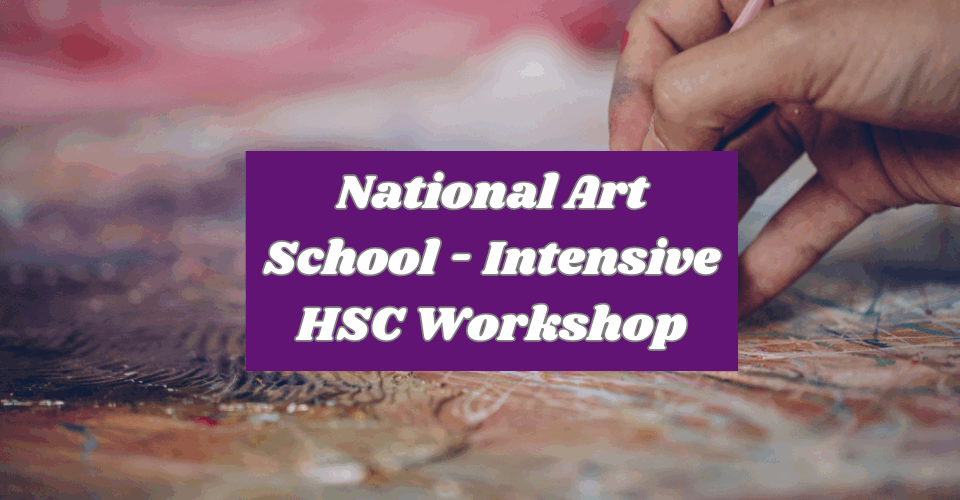 National Art School – Intensive HSC Workshop