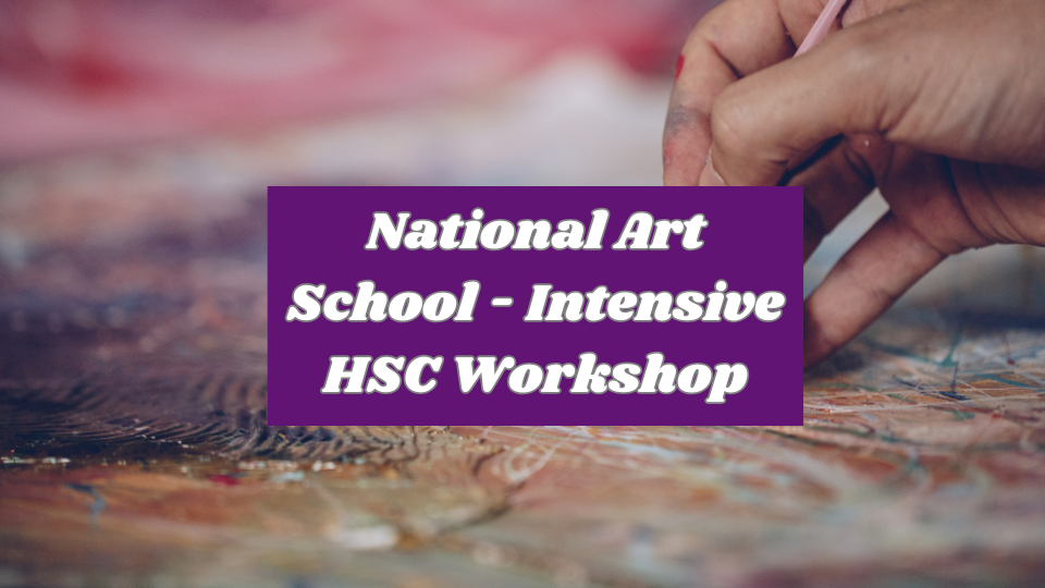 National Art School – Intensive HSC Workshop