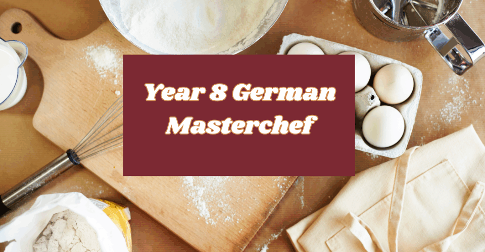 Yr8 German Masterchef Competition