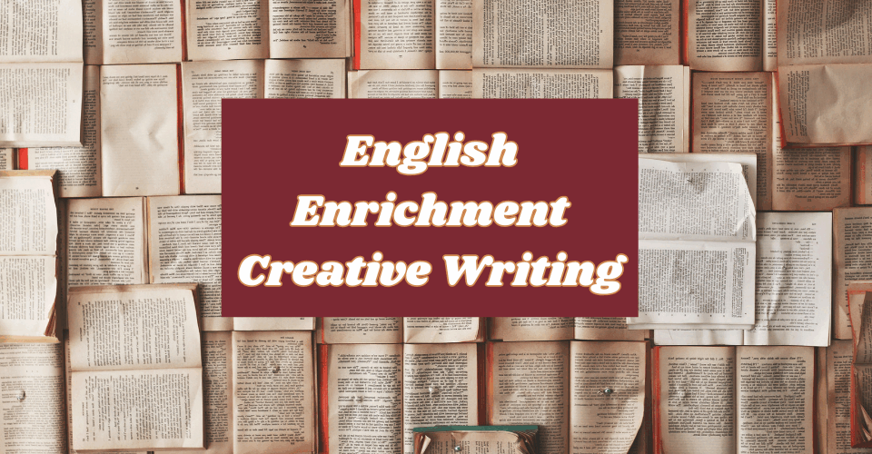 English Enrichment Creative Pieces