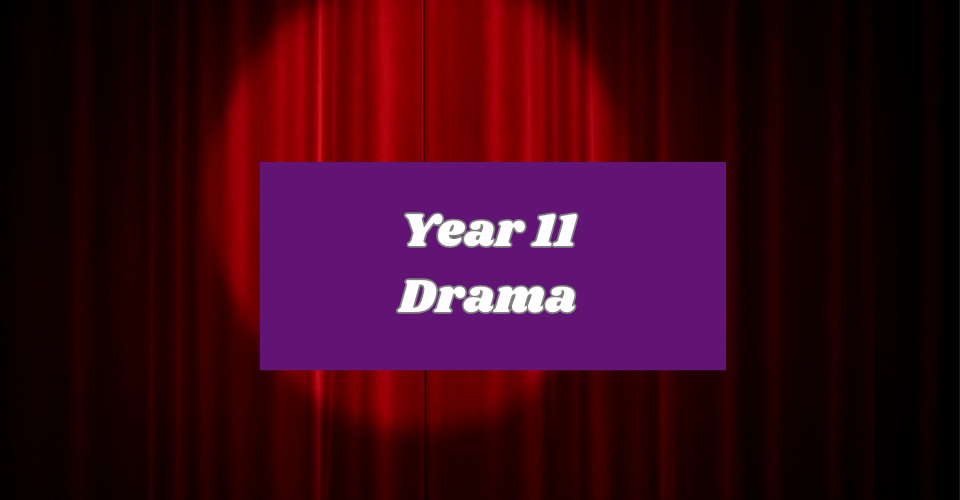 Year 11 Drama: Presenting OnSTAGE