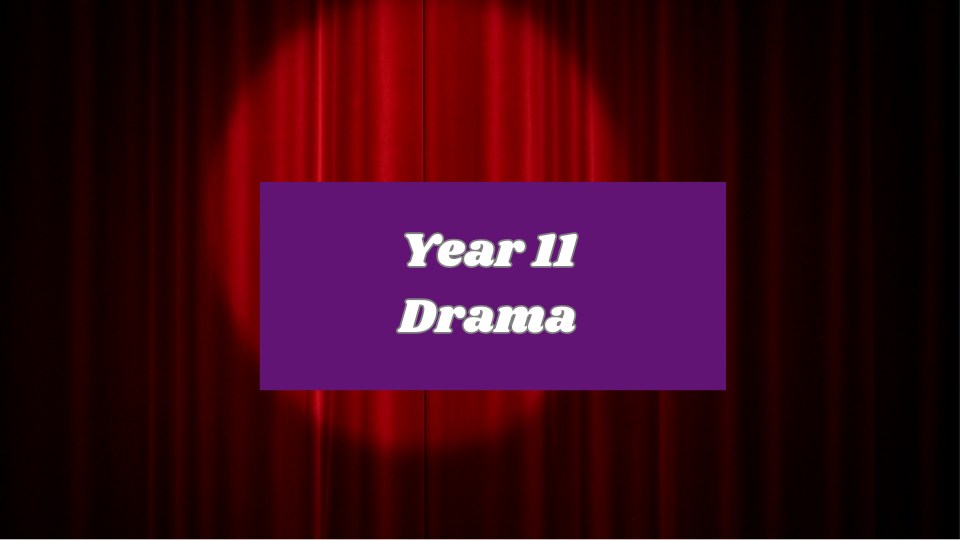 Year 11 Drama: Presenting OnSTAGE
