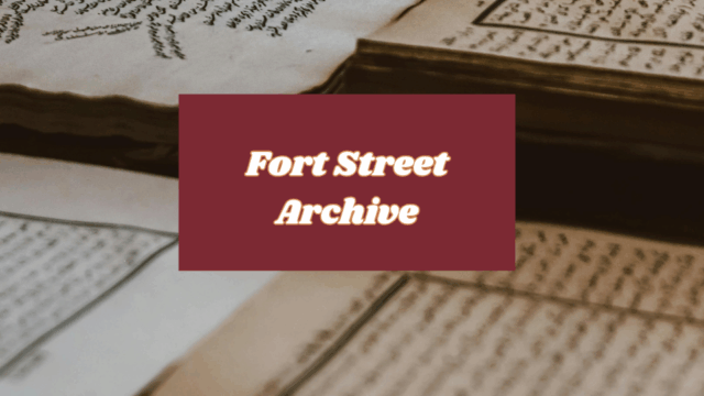 Fort Street Archive