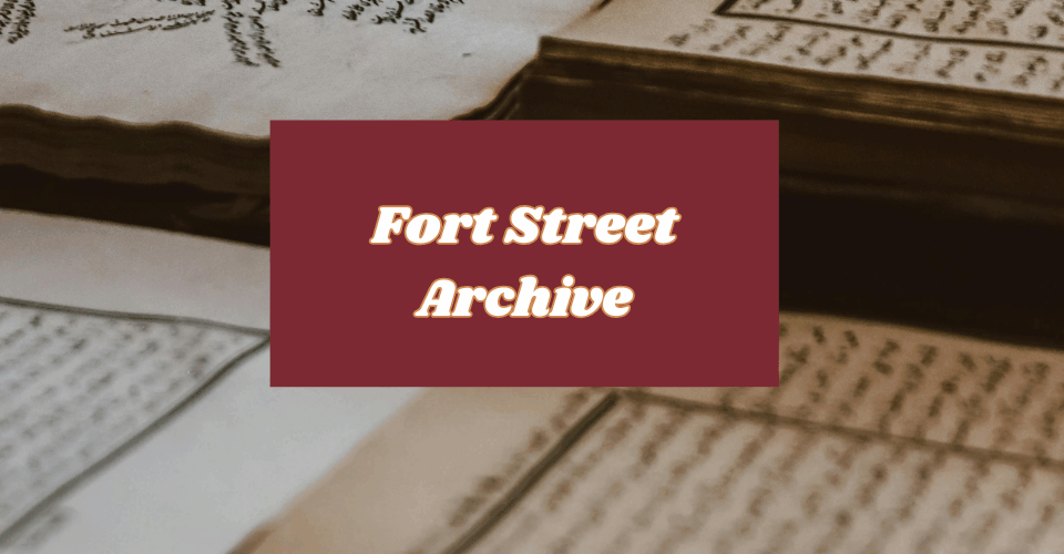 Fort Street Archive