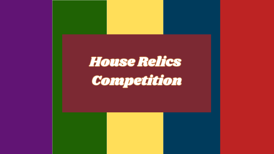 House Relics Competition