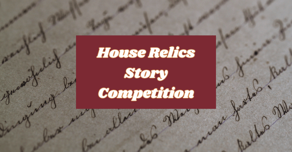 House Relics Backstory Competition