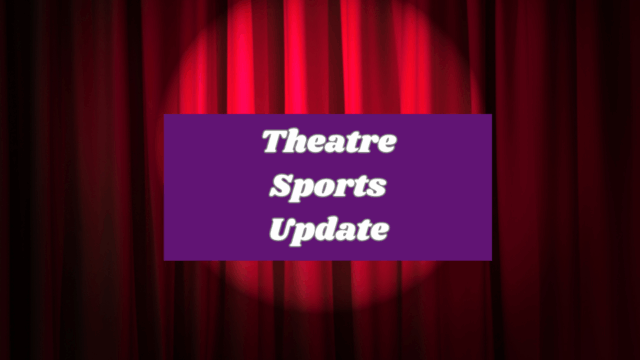 Theatre Sports Update