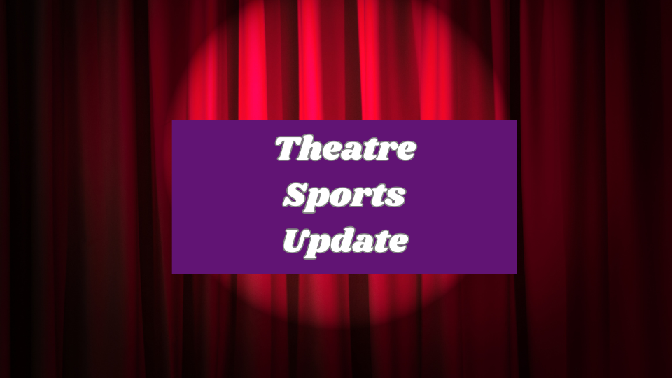 Theatre Sports Update