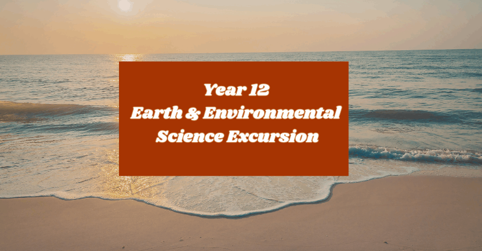 Year 12 Earth and Environmental Science Excursion