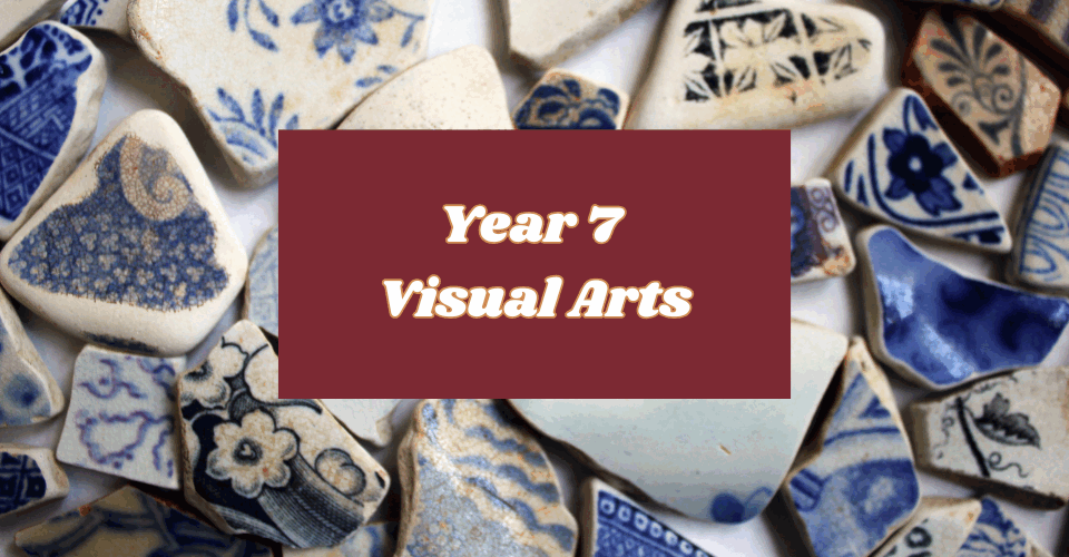 Year 7 Visual Arts Report