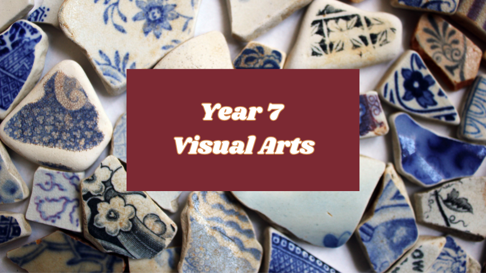 Year 7 Visual Arts Report