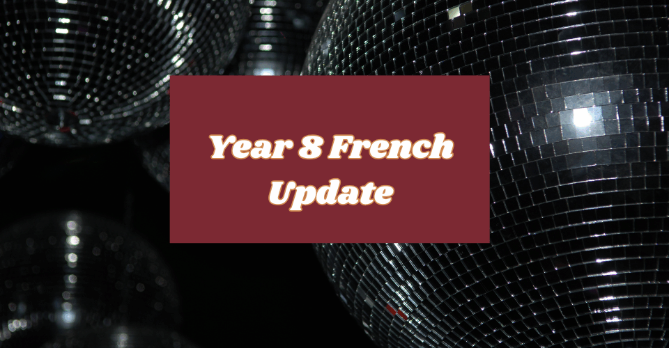 Year 8 French Update