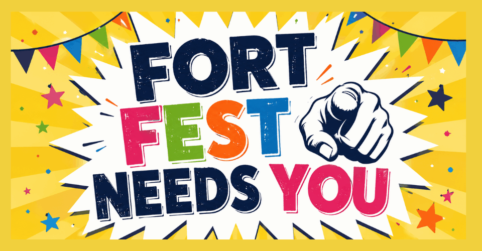 Fort Fest Needs You