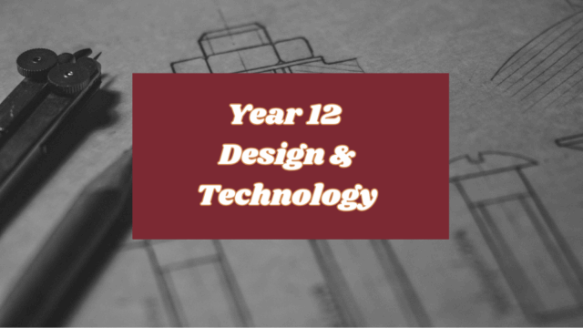 Year 12 Design &amp; Tech