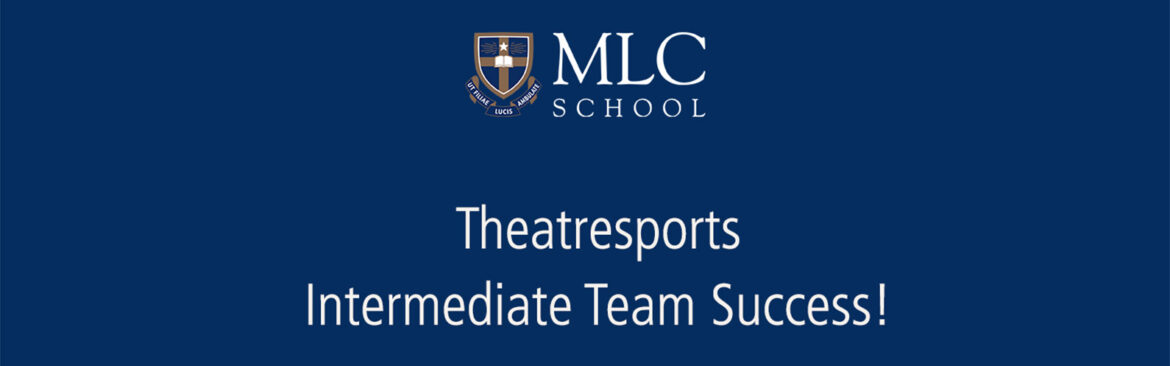 MLC School Intermediate Theatresports Team Wins Through