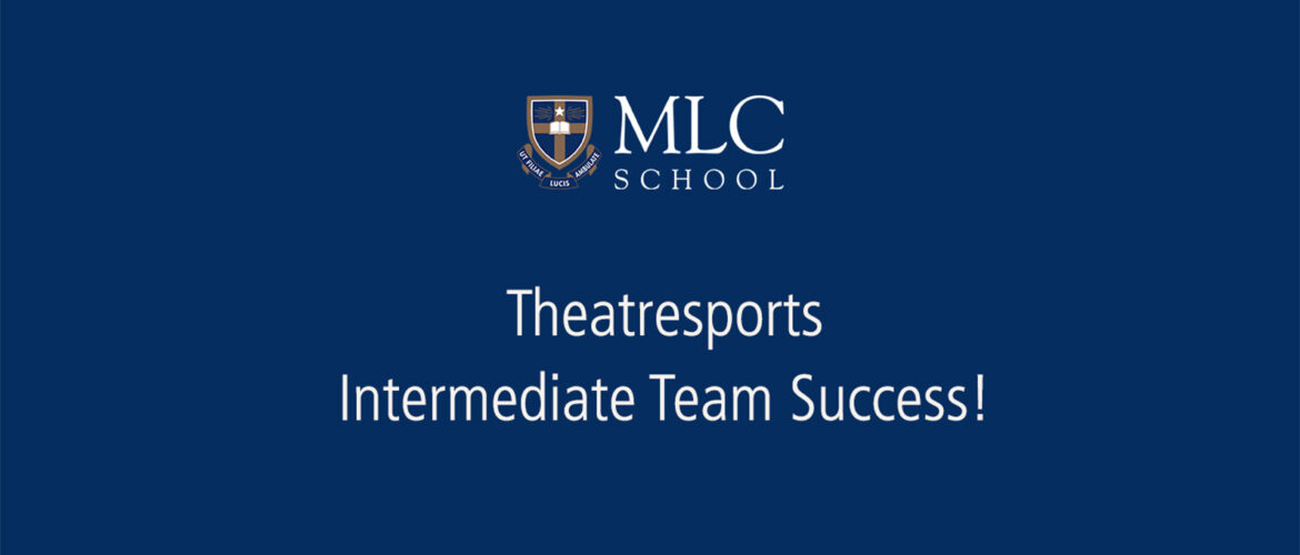 MLC School Intermediate Theatresports Team Wins Through