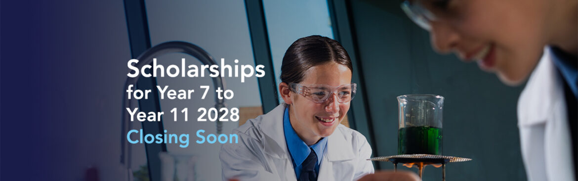 Year 7 to Year 11 2028 Scholarships close on 30 September