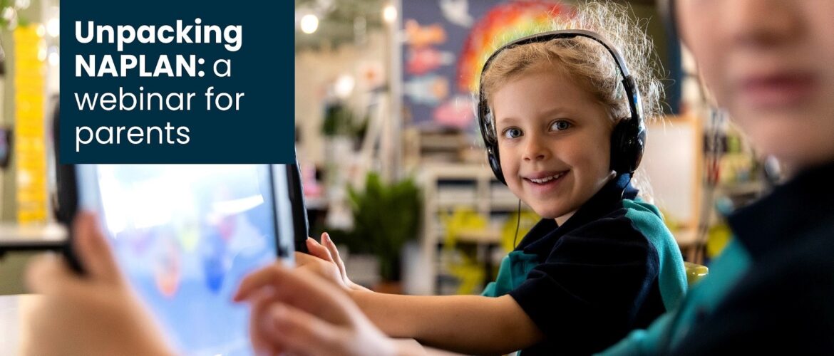 UNPACKING NAPLAN: A WEBINAR FOR PARENTS