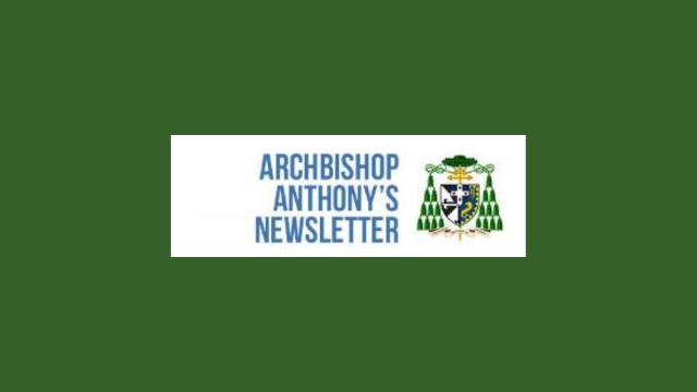 Connect Newsletter – Archbishop Anthony Fisher’s Newsletter