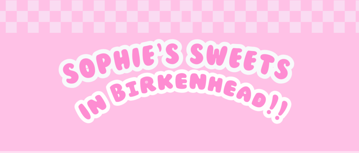 Sophie’s sweets in Birkenhead