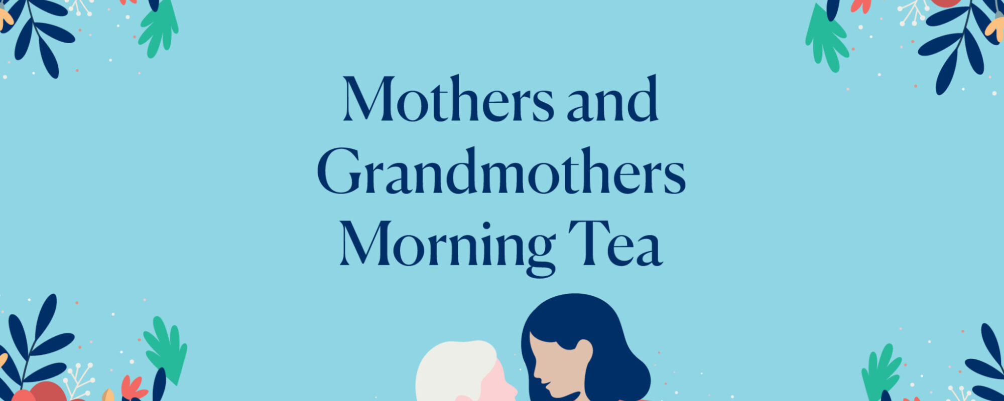 Mothers and Grandmothers Morning Tea