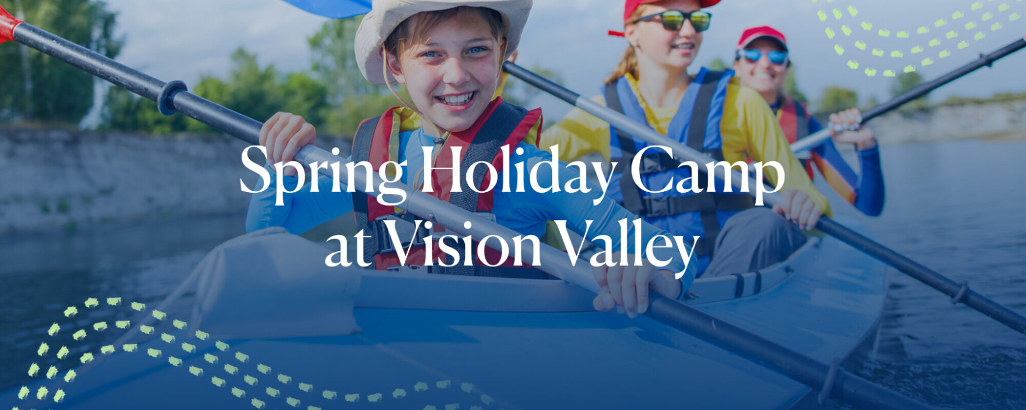 Vision Valley Spring Holiday Camp &#8211; Bookings close tomorrow