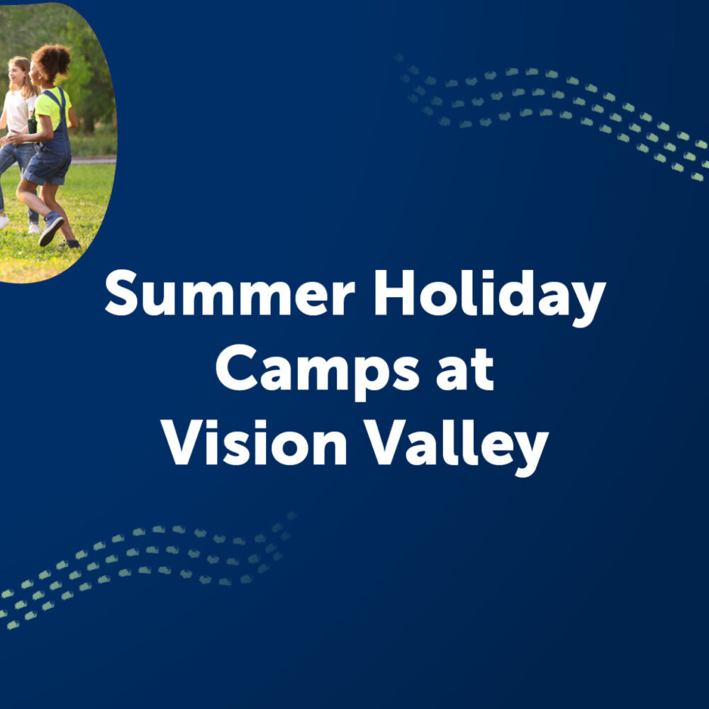 Vision Valley Summer Holiday Camps – Bookings closing soon!