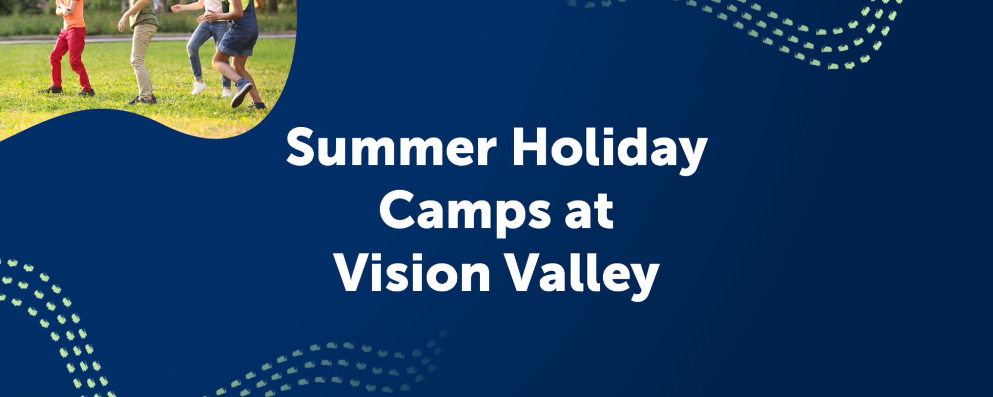 Vision Valley Summer Holiday Camps – Bookings now open!