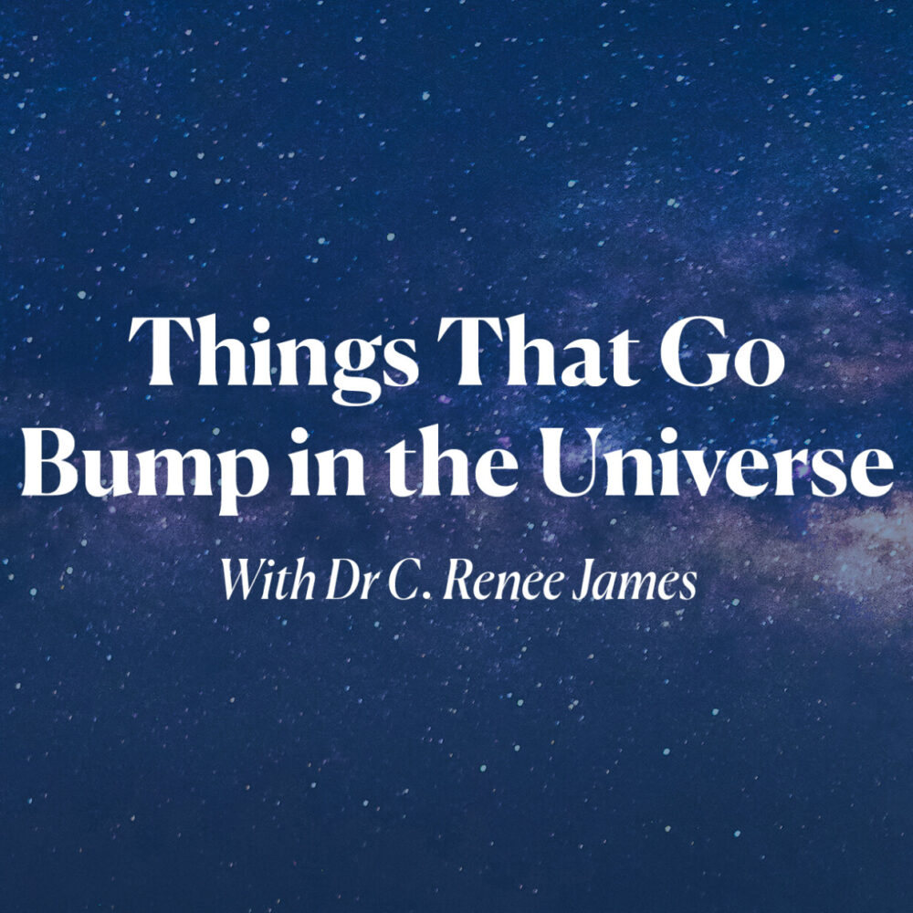 Things That Go Bump in the Universe