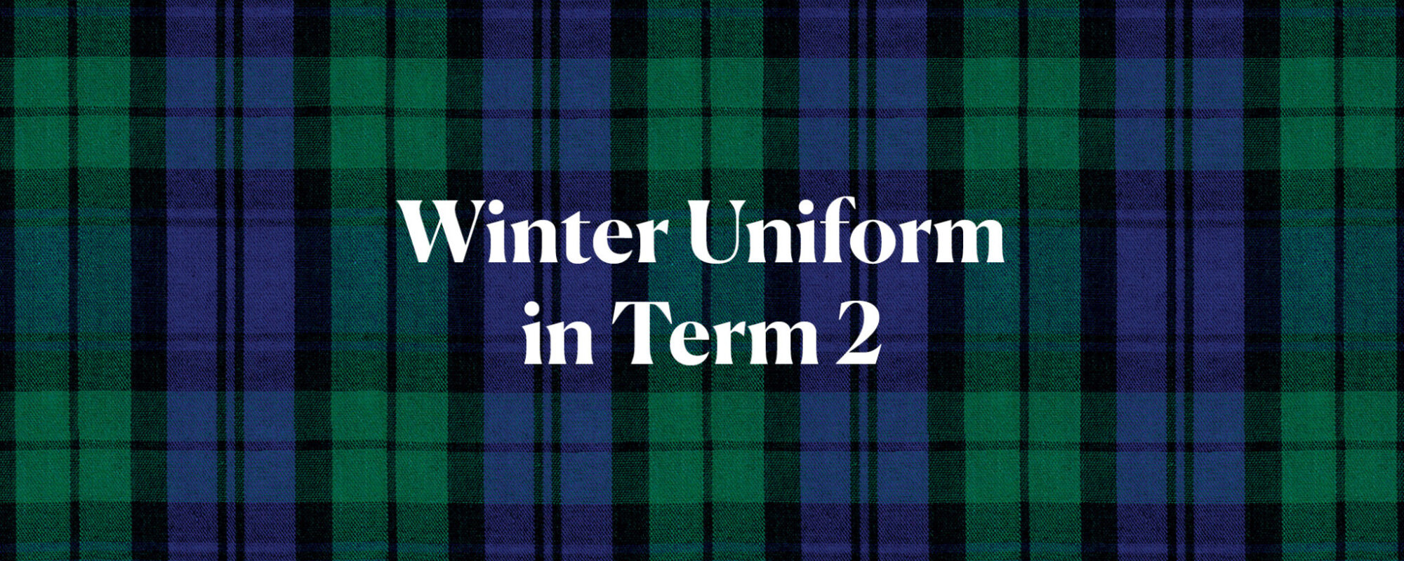 Important information about the winter uniform in Term 2