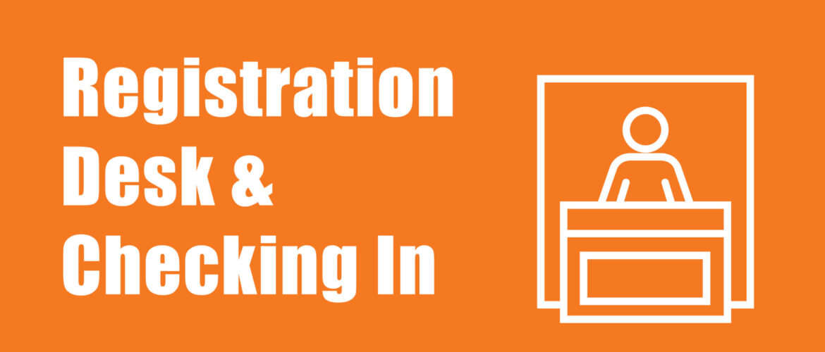 Registration Desk &amp; the Check-In Process