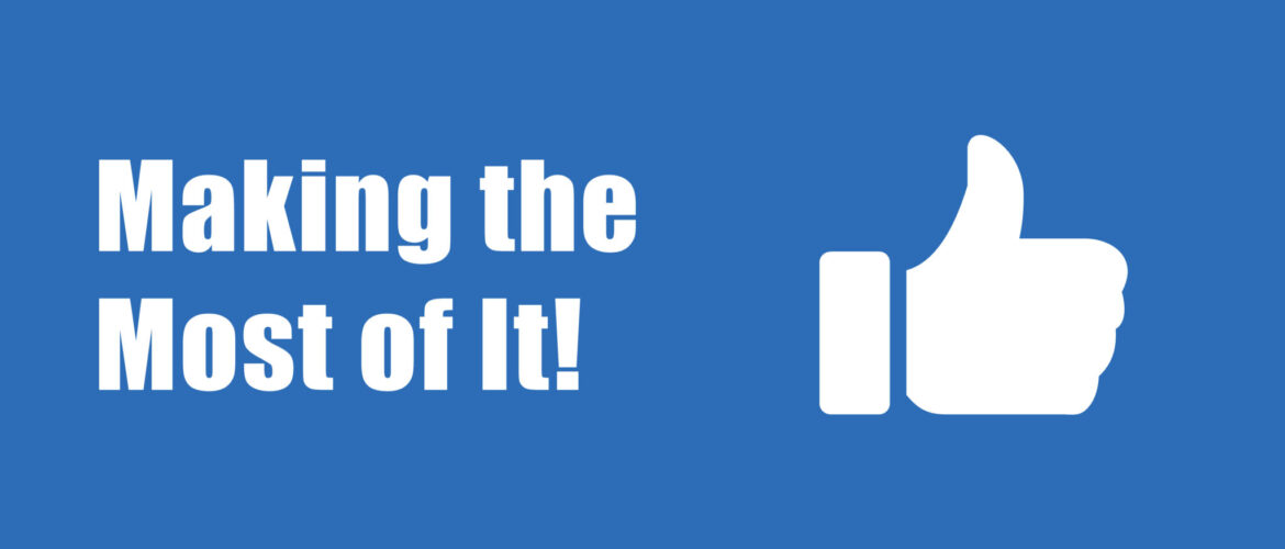 Making the Most of It