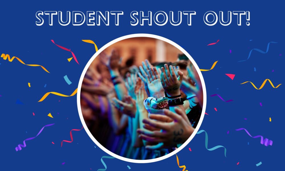 Student Shout Out!